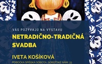 výstava Netradično-tradičná svadba Podtatranské múzeum v Poprade - pobočka v Spišskej Sobote